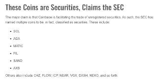 SOL ADA MATIC FIL SAND AXS CHZ FLOW ICP NEAR VGX DASH NEXO

https://cryptopotato.com/the-sec-claims-these-coins-are-securities-in-the-lawsuit-against-coinbase/